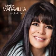 Capa do Álbum "Vai Tudo Bem", de Mara Maravilha