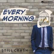 Capa do Single/EP "Every Morning", de Still Crash