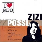 I Love MPB: Zizi Possi}