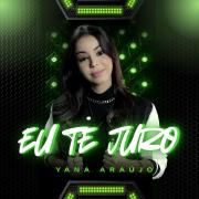 Portada de Sencillo/EP "Eu Te Juro", de Yana Araújo