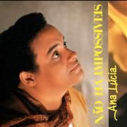 Portada de Álbum "Não Há Impossíveis", de Ana Lucia (gospel)