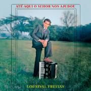 Capa do Álbum "Até Aqui o Senhor Nos Ajudou", de Lourival Freitas