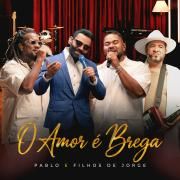 O Amor é Brega (part. Filhos De Jorge)}