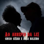 Ao Arrepio da Lei (part. Chico César)