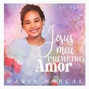 Jesus, Meu Primeiro Amor (Ao Vivo)}