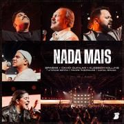 Nada Mais (part. Brasas, Carol Braga, Klebson Kollins e David Quinlan)}