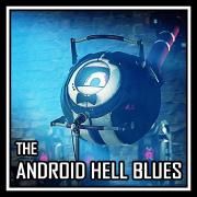 The Android Hell Blues