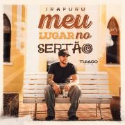 Capa do Álbum "Irapuru - Meu Lugar no Sertão (Ao Vivo)", de Thiago Freitas