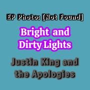 Bright and Dirty Lights
