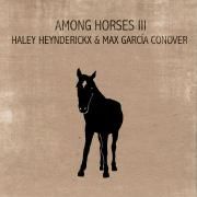 Among Horses III ((Fifth Anniversary Edition))}