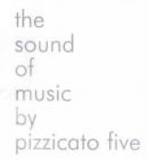 The Sound Of Music By Pizzicato Five}