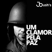 Portada de Sencillo/EP "Um Clamor pela Paz", de JBush's