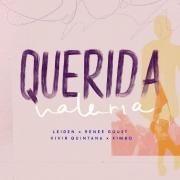 Querida Valeria (part. Leiden, Renee Goust y Ximbo)