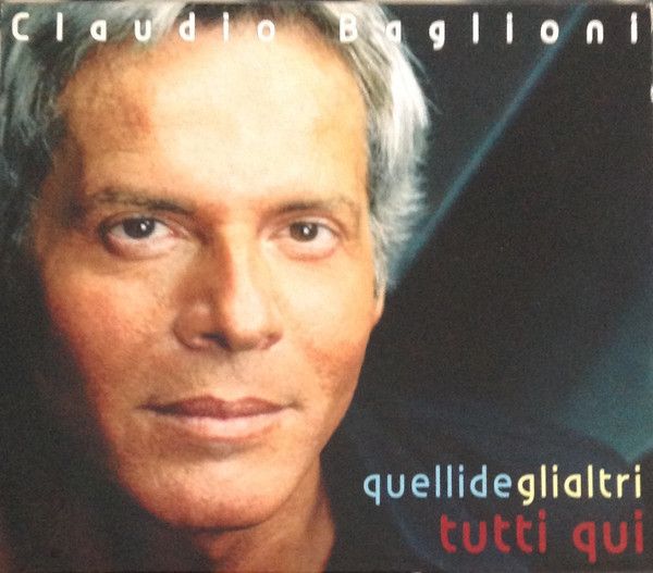 Quelli Degli Altri Tutti Qui  Álbum de Claudio Baglioni 