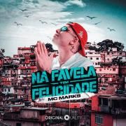 Na Favela Tem Felicidade}