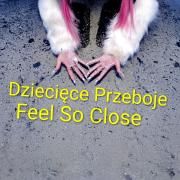 Feel So Close}
