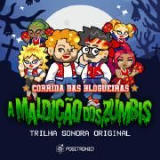 Corrida Das Blogueiras: a Maldição Dos Zumbis (Trilha Sonora Original)