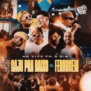 Caju Pra Baixo e Ferrugem (Ao Vivo Na FM O Dia)