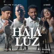 Haja Luz (part. Felipe Vilela, Eli Soares e Aymeê)