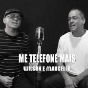 Portada de Sencillo/EP "Me Telefone Mais", de Wilson e Marcello