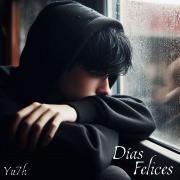 Portada de Sencillo/EP "Días Felices", de YU7H SIE7E