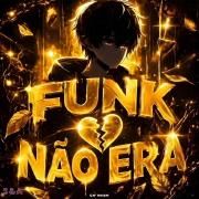 Portada de Sencillo/EP "FUNK NÃO ERA", de ₩€ RAISIN