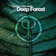Essence Of The Forest By Deep Forest}