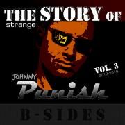 The Strange Story of Johnny Punish, Vol. 3: B-Sides (2000 - 2016)