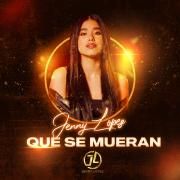 Portada de Sencillo/EP "Que Se Mueran", de Jenny Lopez