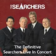 The Definitive Searchers Live In Concert