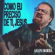 Como Eu Preciso de Ti, Jesus (part. Ligia Rosana Borba)