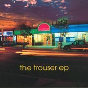 The Trouser EP