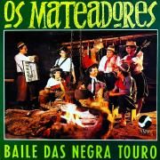 Portada de Álbum "Baile Das Negra Touro", de Os Mateadores