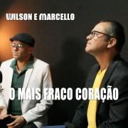 Portada de Sencillo/EP "O Mais Fraco Coração", de Wilson e Marcello