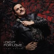 I DID IT FOR LOVE