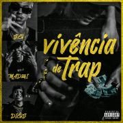 Vivência de Trap (part. Vulgo S.G e Digs)