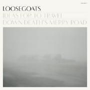 Portada de Álbum "Ideas For To Travel Down Death's Merry Road", de Loosegoats