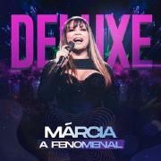 Márcia, A Fenomenal (Ao Vivo) (Deluxe)