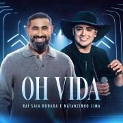 Portada de Sencillo/EP "Oh Vida (Ao Vivo) (part. Raí Saia Rodada)", de Natanzinho Lima