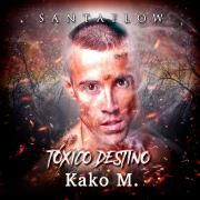 Tóxico Destino (part. Kako M.)}