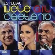 Especial Ivete,Gil e Caetano}