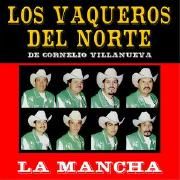 Portada de Álbum "La Mancha", de Los Vaqueros Del Norte De Cornelio Villanueva