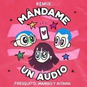 Mándame Un Audio (remix)}