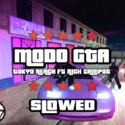 Modo GTA (slowed) (part. TOKYO REACH)}