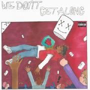 We Don't Get Along (feat. Juice WRLD)}