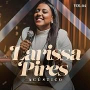Larissa Pires - Acústico Volume 4}