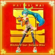 Mai Mai Mai (feat. Hatsune Miku)