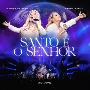 Santo É o Senhor (part. Bruna Karla)}