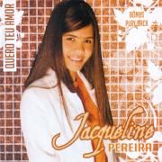 Capa do Álbum "Quero Teu Amor", de Jacqueline Pereira