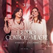 Deus No Controle / Milagre (part. Liz Lanne)}
